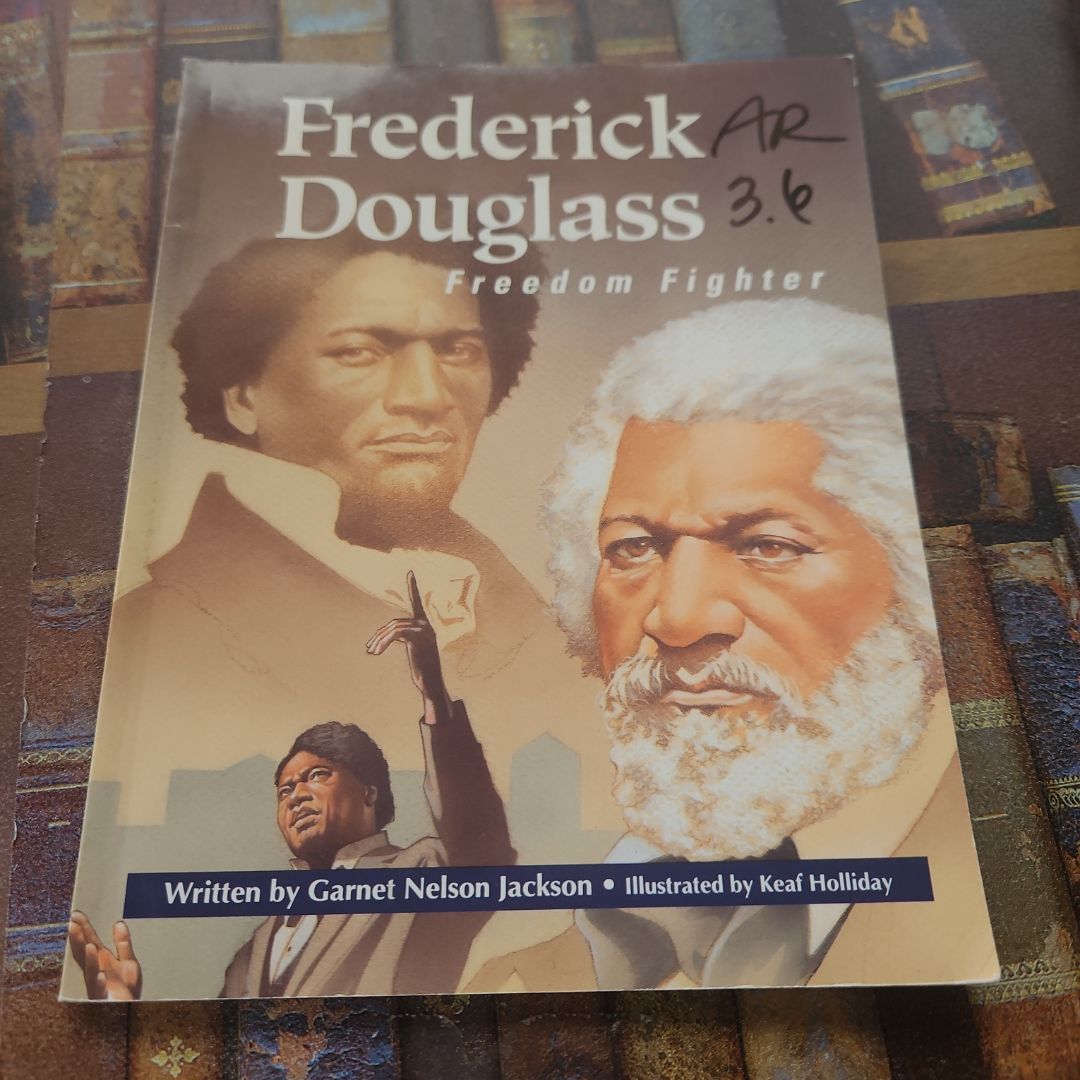 Frederick Douglass, Freedom Fighter