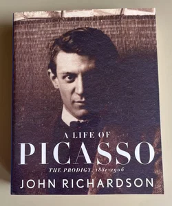 A Life of Picasso I: the Prodigy; II: The Triumphant Years; III: The Cubist Rebel