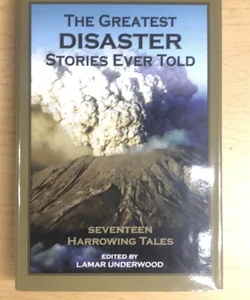 The Greatest Disaster Stories Ever Told