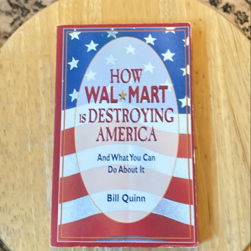 How Wal-Mart Is Destroying America