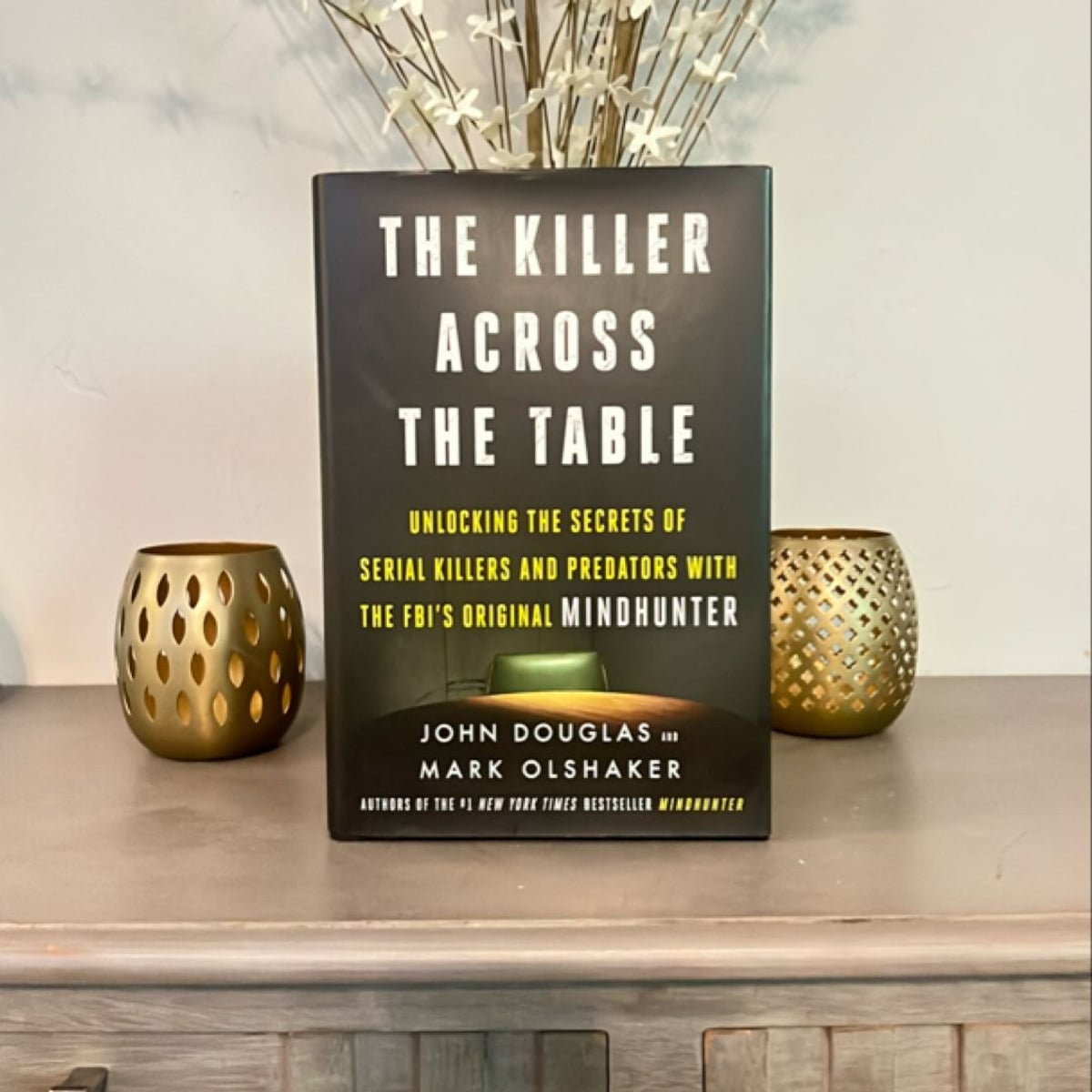 The Killer Across the Table by John E. Douglas, Mark