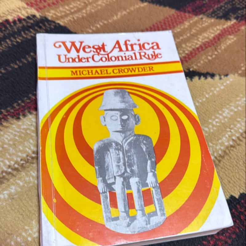 West Africa Under Colonial Rule 