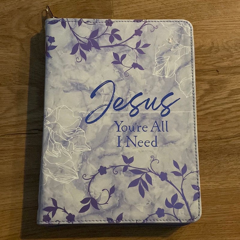 Jesus You're All I Need Ziparound Devotional