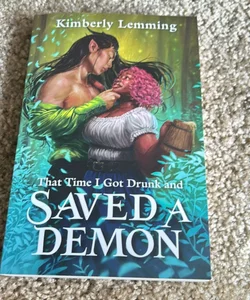 That Time I Got Drunk and Saved a Demon