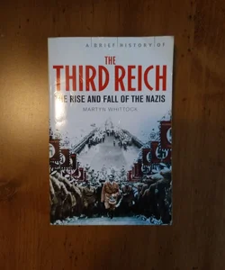 A Brief History of the Third Reich