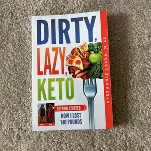 Dirty, Lazy, Keto