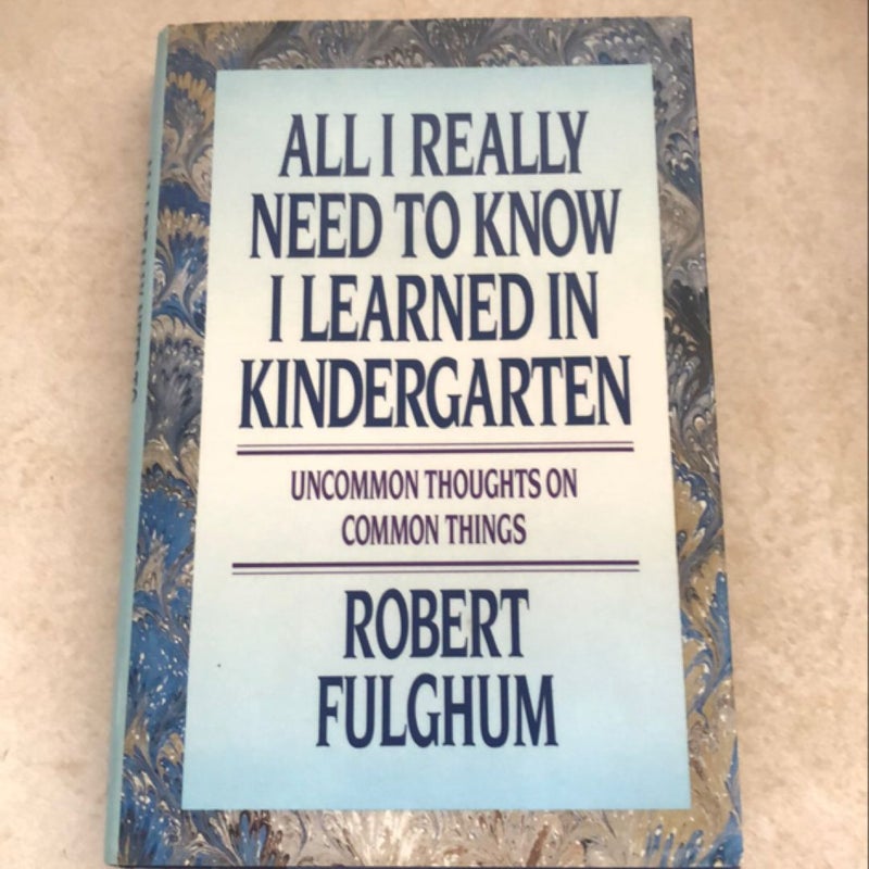 All I Really Need to Know I Learned in Kindergarten