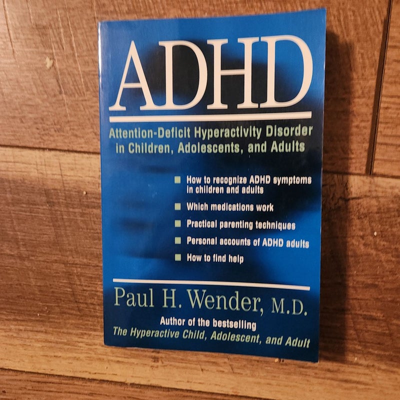 ADHD: Attention-Deficit Hyperactivity Disorder in Children, Adolescents, and Adults