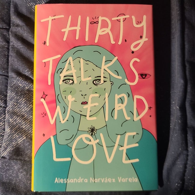 Thirty Talks Weird Love