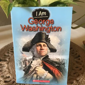 I Am #5: George Washington