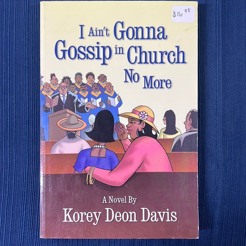 I Ain't Gonna Gossip in Church No More