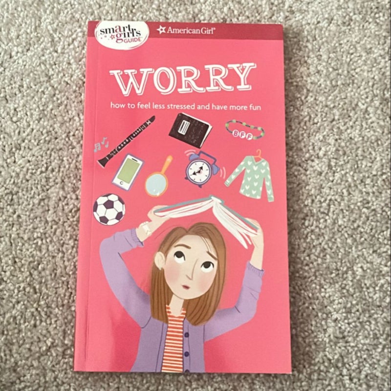 A Smart Girl's Guide, Worry