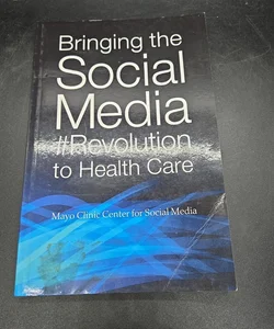 Brining the Social Media #Revolution to Health Care