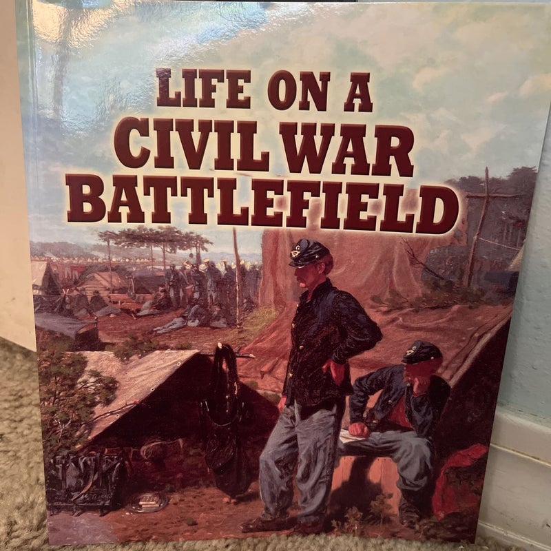 Life on a Civil War Battlefield