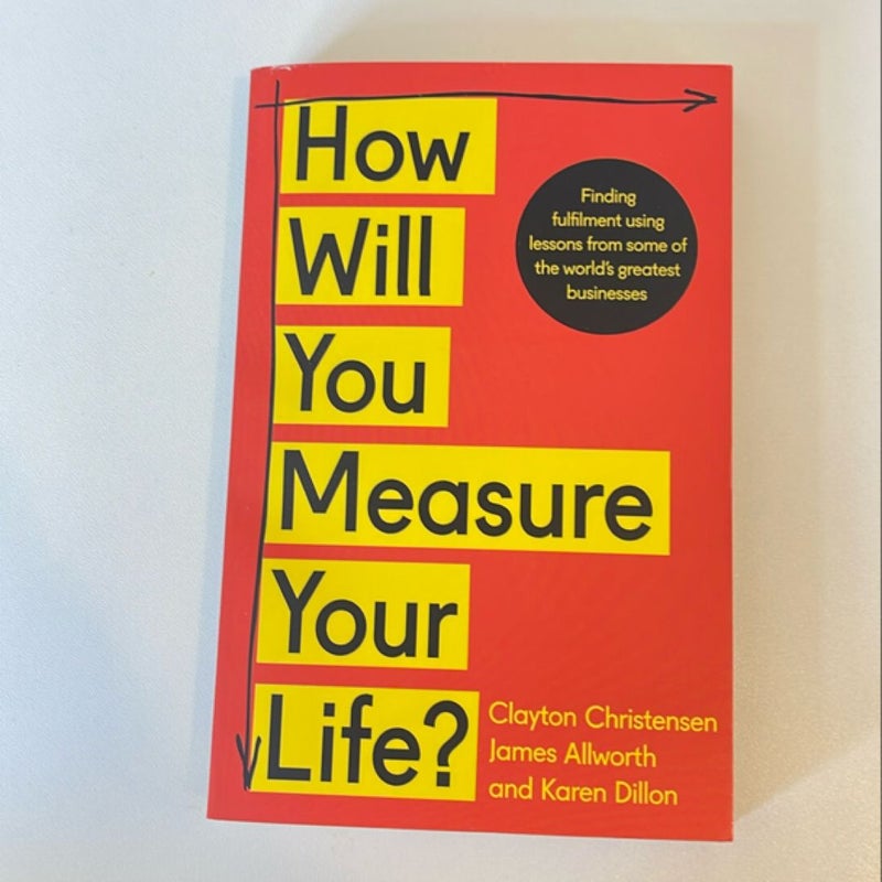 How Will You Measure Your Life?