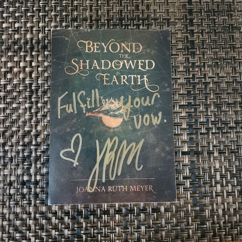 (SIGNED) Beyond the Shadowed Earth