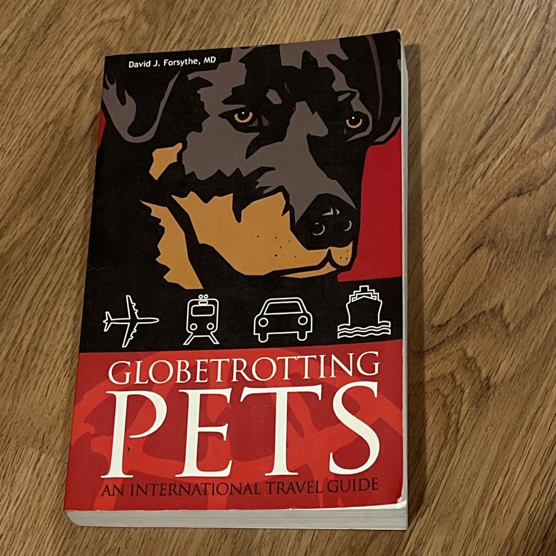 globetrotting-pets-an-international-travel-guide-by-david-j-forsythe