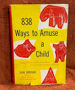 838 Ways to Amuse a Child 