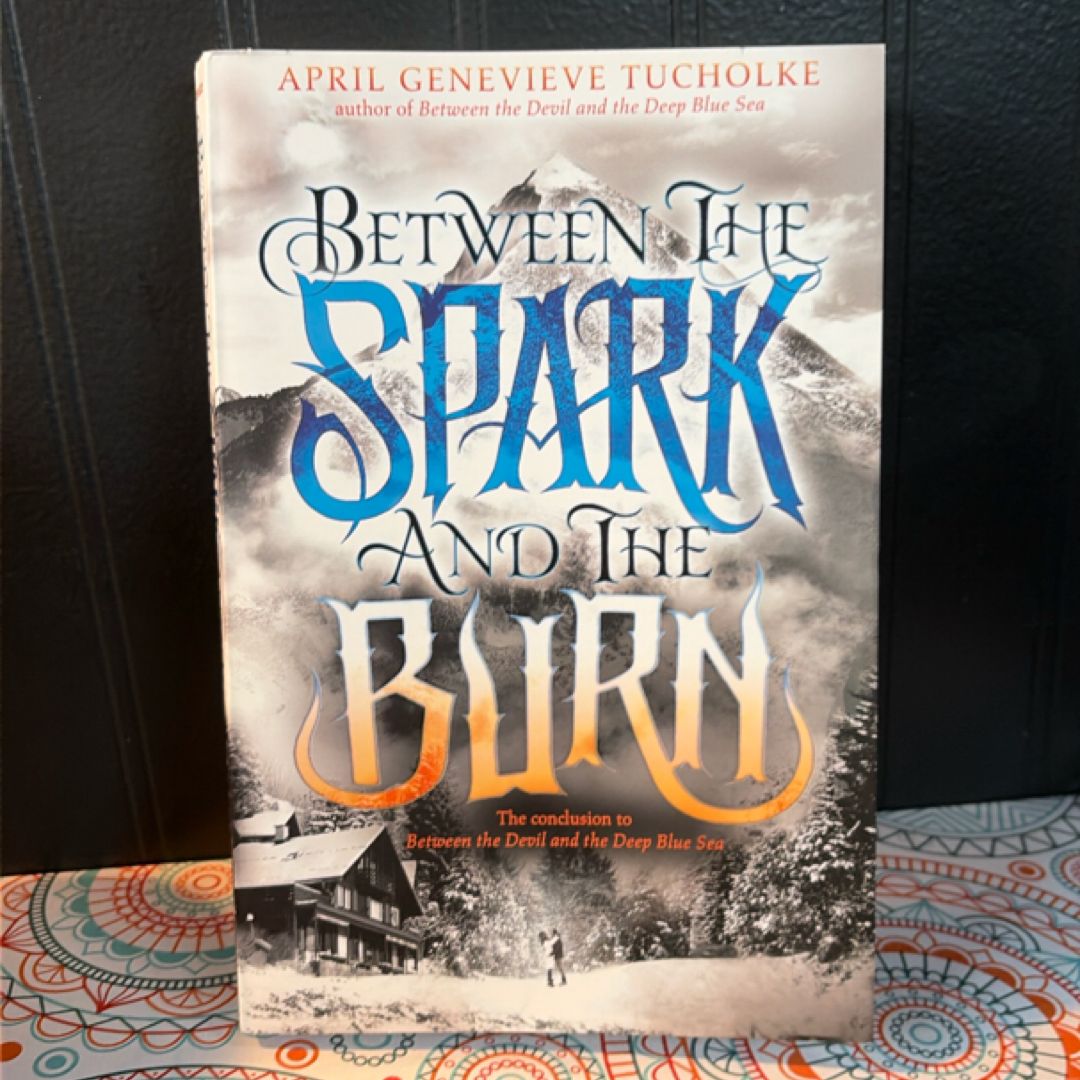 Between the Spark and the Burn