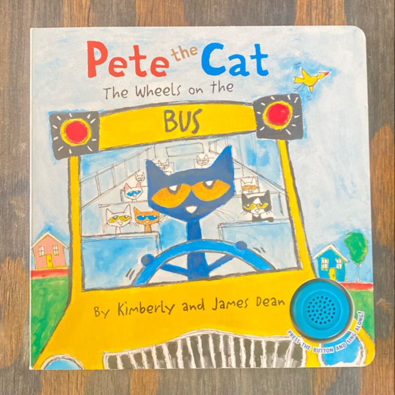 Pete the Cat: the Wheels on the Bus Sound Book