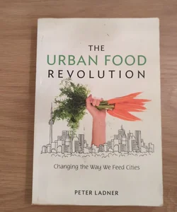 The Urban Food Revolution