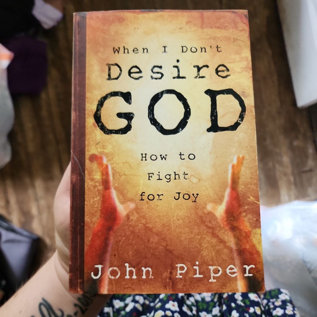 When I Don't Desire God