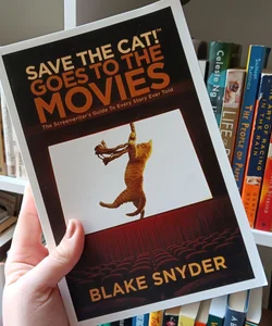 Save the Cat! Goes to the Movies