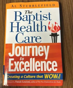 The Baptist Health Care Journey to Excellence