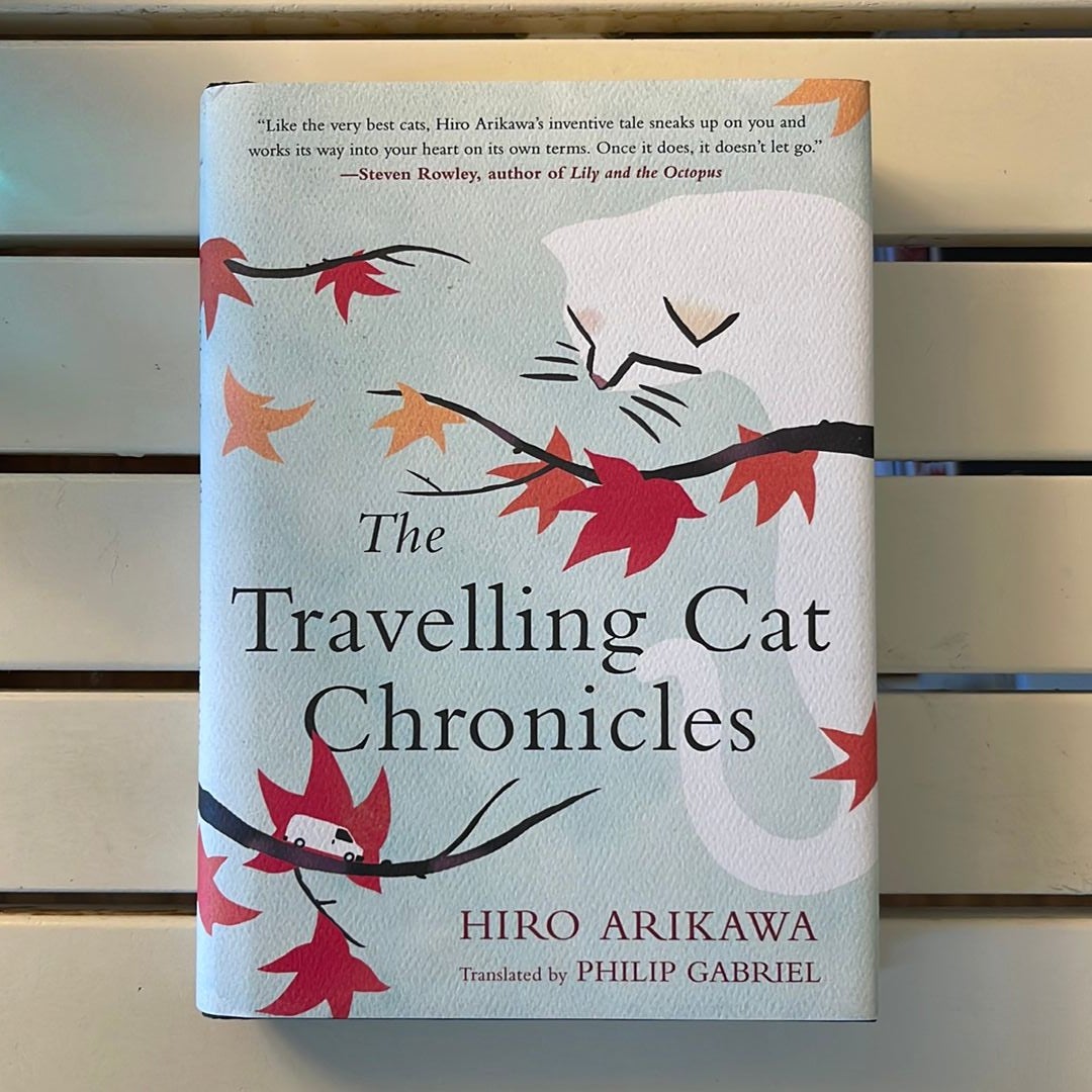The Travelling Cat Chronicles - Hiro Arikawa (Translated by Philip Gabriel)  : r/IReadABookAndAdoredIt