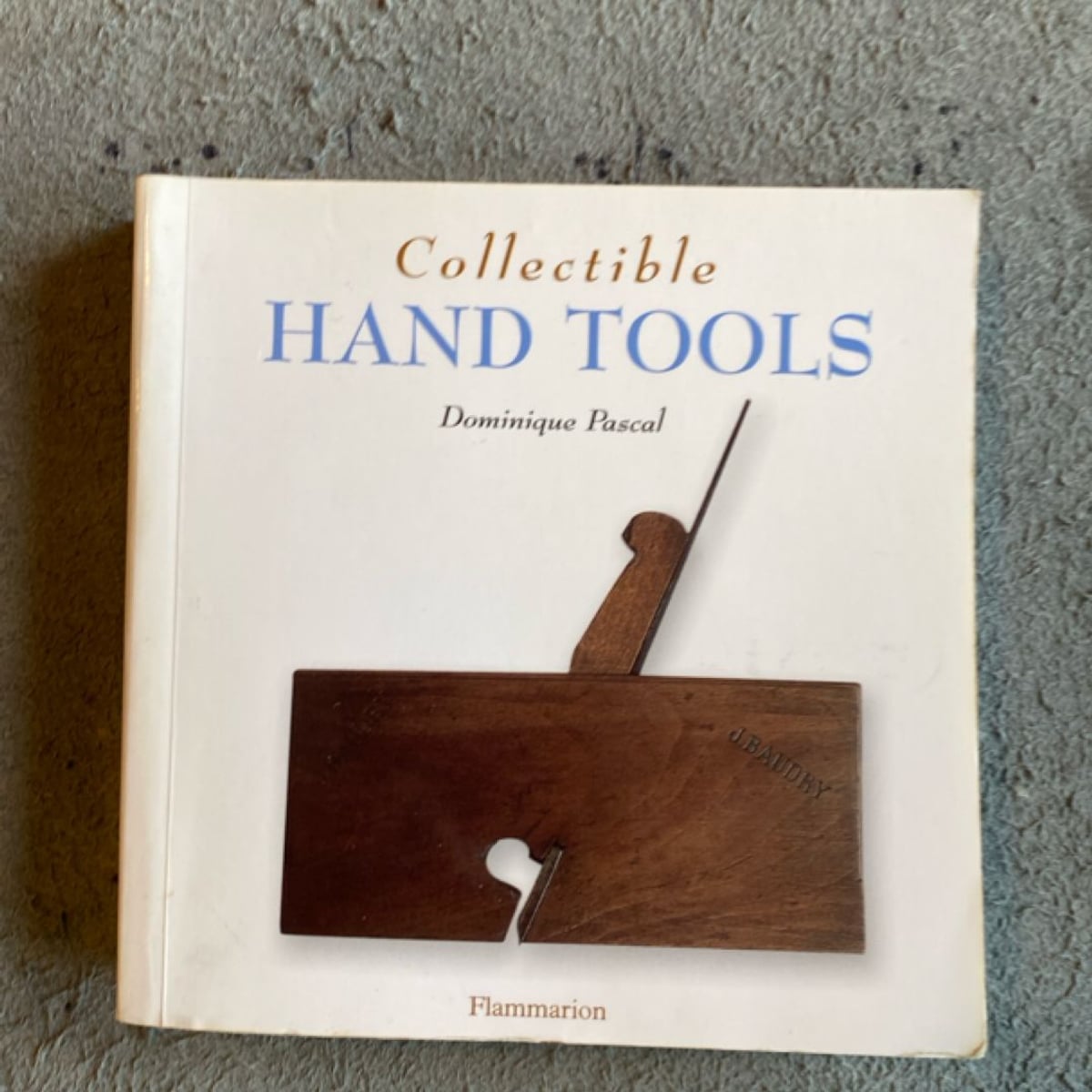 Collectible Hand Tools by Dominique Pascal