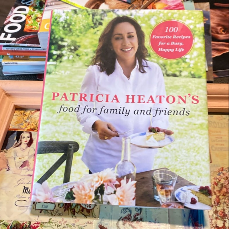 Patricia Heaton's Food for Family and Friends