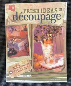 Fresh Ideas in Decoupage