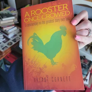 A Rooster Once Crowed