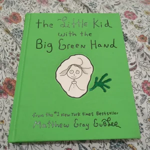 The Little Kid with the Big Green Hand