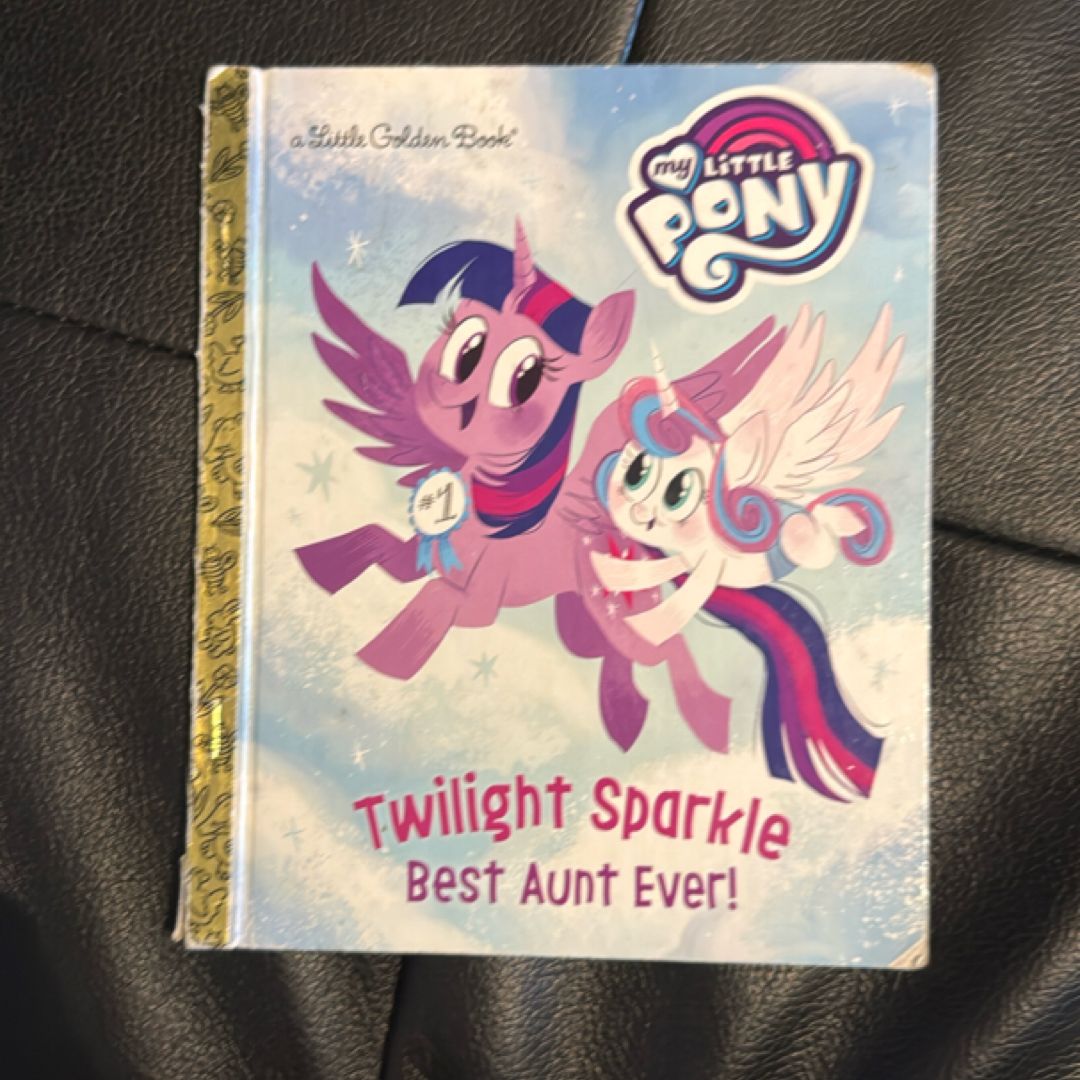 Twilight Sparkle: Best Aunt Ever! (My Little Pony)