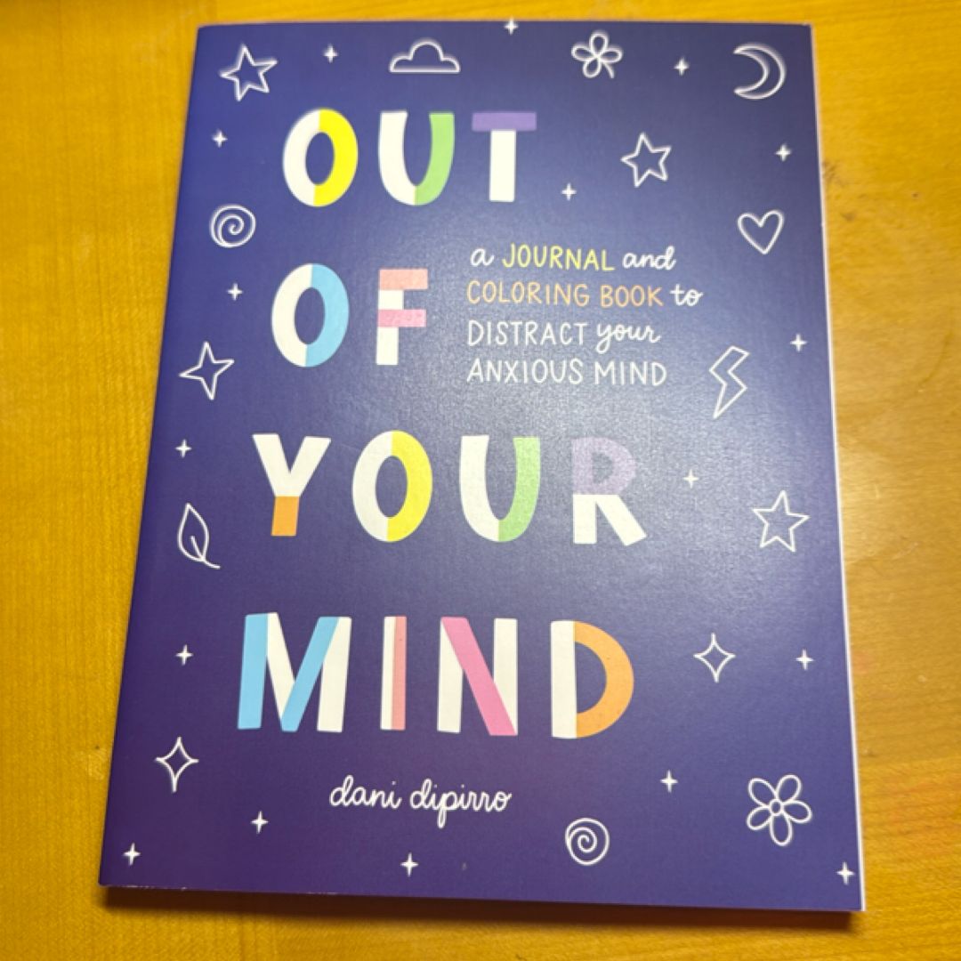 Out of your mind journal and coloring book to distract your anxious mind