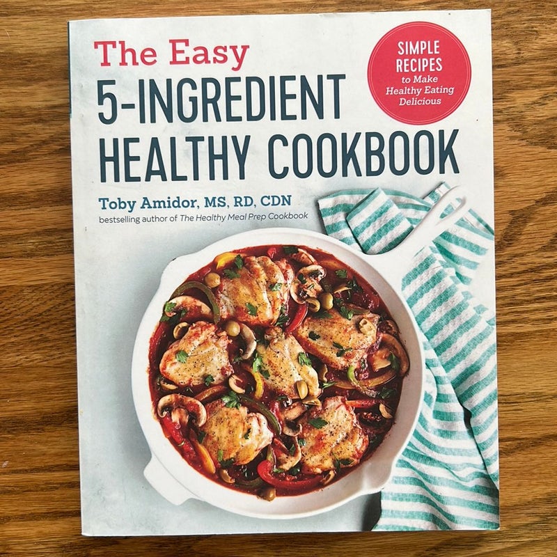 The Easy 5-Ingredient Healthy Cookbook