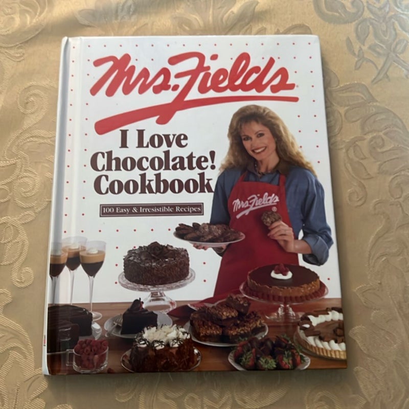 Mrs. Fields I Love Chocolate! Cookbook