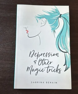Depression and Other Magic Tricks