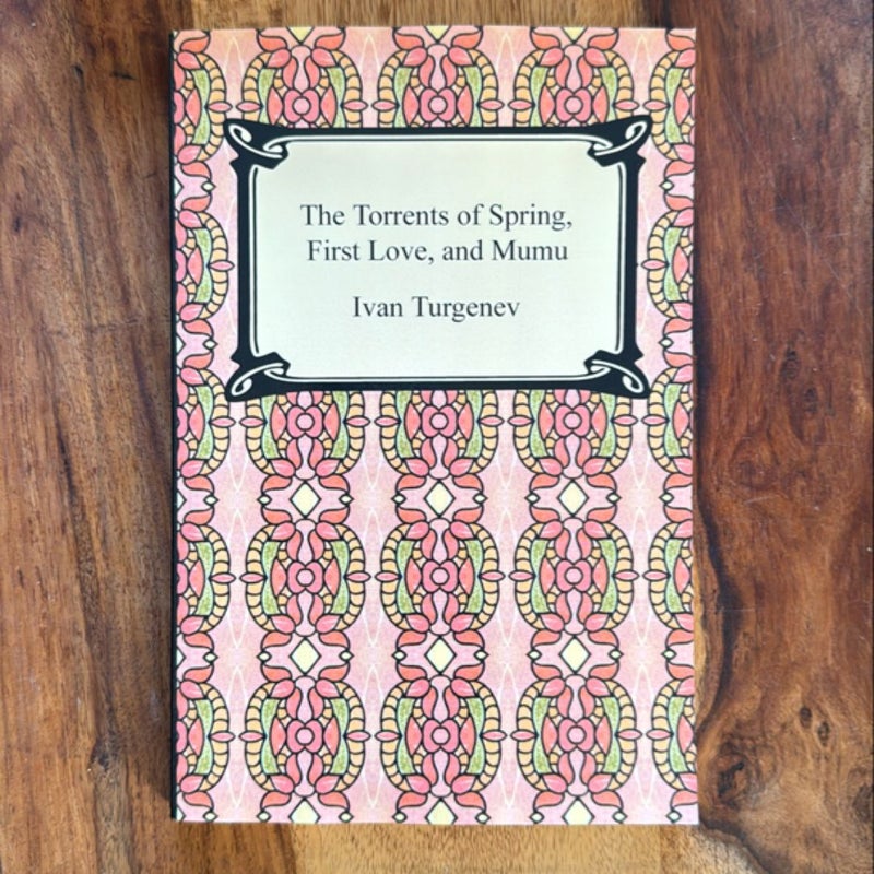 The Torrents of Spring, First Love, and Mumu