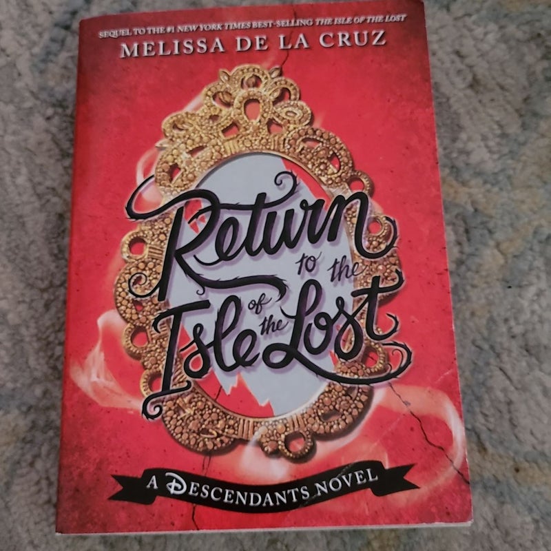 Return to the Isle of the Lost (a Descendants Novel)