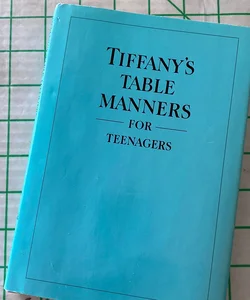 Tiffany’s Table Manners for Teenagers 