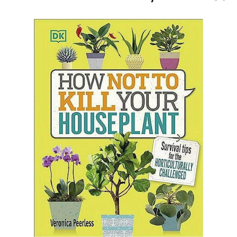 How Not to Kill Your Houseplant