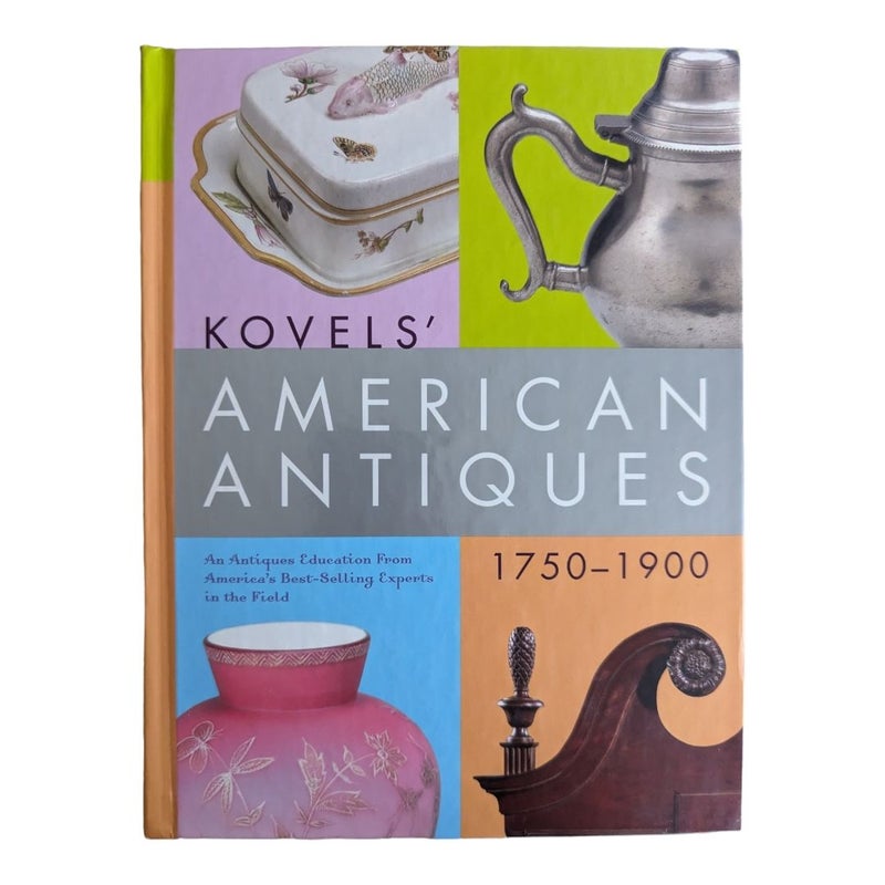 Kovels' American Antiques, 1750-1900
