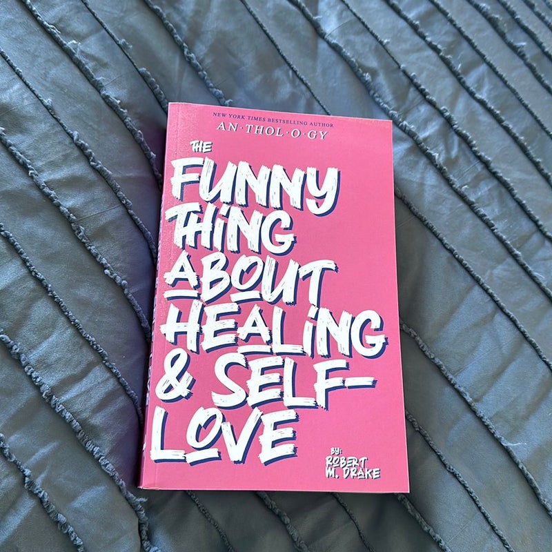 The Funny Thing About Healing and Self Love