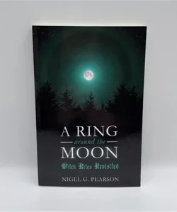 A Ring Around the Moon: Witch Rites Revisited 