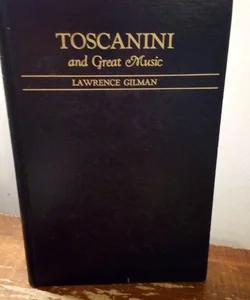 Toscanini and Great Music by Lawrence Gilman 1938
