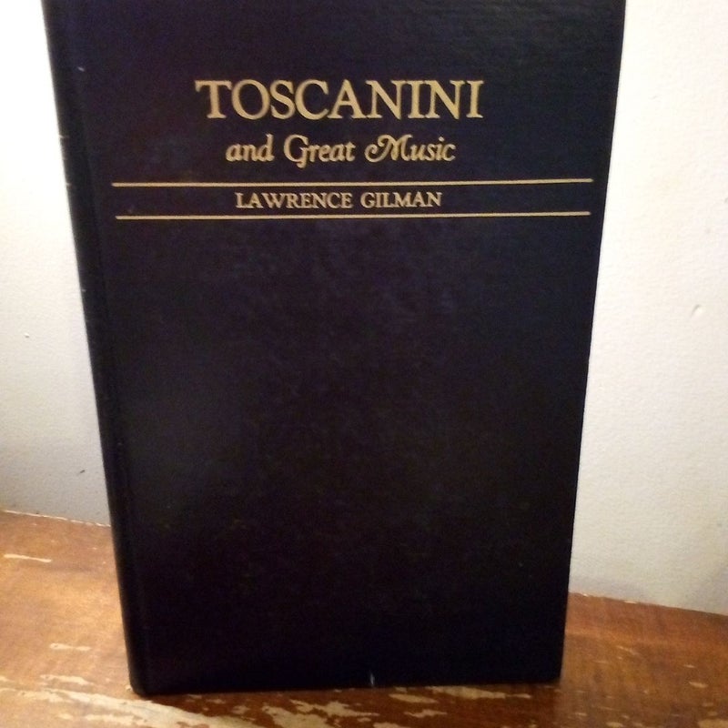 Toscanini and Great Music by Lawrence Gilman 1938