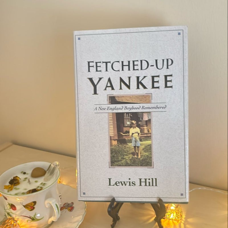 The Fetched-Up Yankee