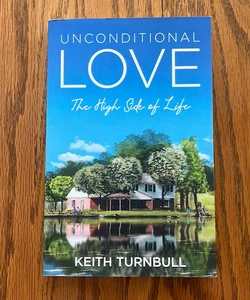 Unconditional Love - the High Side of Life